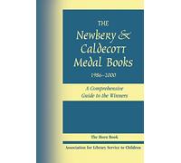 The Newbery and Caldecott Medal Books 1986-2000: A Comprehensive Guide to the Winners