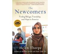 The Newcomers: Finding Refuge, Friendship, and Hope in America
