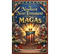 The Newliest New Testament for MAGAs: Because this time, the Lord isn’t leaving room for “alternative facts.”