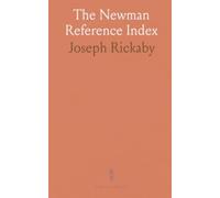 The Newman Reference Index: A researcher’s guide to locating sermons, essays, and edition histories across Newman’s writings