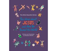 The News About Jesus and How He Saved the World (Bible Beautiful)