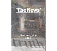 The News: An exploratory explanation of the 78th chapter of The Sacred Qur'an