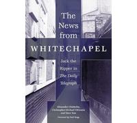 The News from Whitechapel: Jack the Ripper in The Daily Telegraph