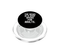 the news is a soap opera for adults Witty Observational PopSockets PopGrip for MagSafe