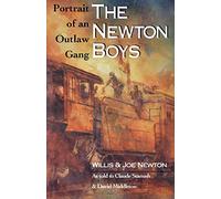 The Newton Boys: Portrait Of An Outlaw Gang