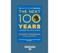 The Next 100 Years: A Forecast for the 21st Century