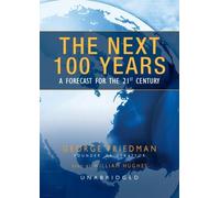 The Next 100 Years: A Forecast for the 21st Century by George Friedman (2009-01-01)
