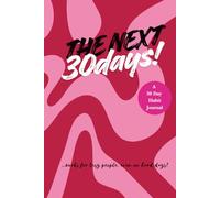 The Next 30 Days.: The No.1 Habit-Building Journal for busy people & tough days . Get a Daily-habit mindset . For Personal Goals & Projects. With Habit Hacking Exercises, Trackers & Prompts