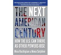 The Next American Century: How the U.S. Can Thrive as Other Powers Rise
