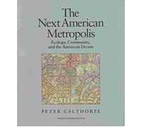 The Next American Metropolis: Ecology, Community and the American Dream