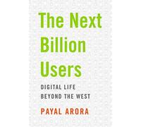 The Next Billion Users : Digital Life Beyond the West