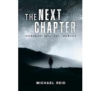 The Next Chapter: Unanswered Questions Answered