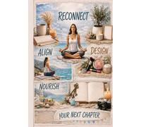 The Next Chapter Workbook: For Women 40+ to Reconnect, Align, Design, and Nourish