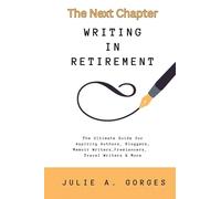 The Next Chapter: Writing in Retirement