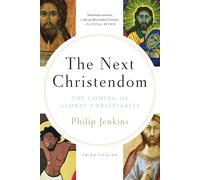 Next Christendom: The Coming of Global Christianity - Paperback NEW Philip Jenki