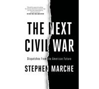 The Next Civil War : Dispatches from the American Future