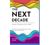 The Next Decade: Economy, Technology, and Life in 2035