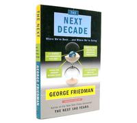 The Next Decade: Where We've Been . . . and Where We're Going: What the World Will Look Like