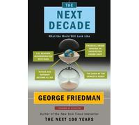 The Next Decade: Where We've Been . . . and Where We're Going by Bruce Turk (Narrator) George Friedman (Author) (2000-05-03)