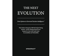 The Next Evolution: From Systems to Governed Decision-Intelligence(TM)