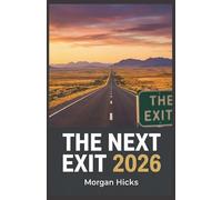 THE NEXT EXIT 2026: The Only Printed Road Trip Reference That Lists Every Interstate Stop, Fuel Station, Dining Option, and Overnight Stay Across America