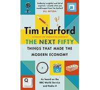 The Next Fifty Things that Made the Modern Economy
