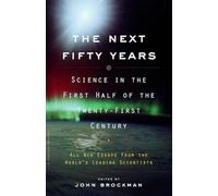 The Next Fifty Years: Science in the First Half of the Twenty-First Century