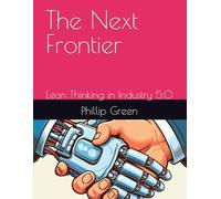 The Next Frontier: Lean Thinking in Industry 5.0