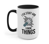 The Next Funny I Fix Stuff and I Know Things Mechanic Technician Gift Coffee Mug (15 OZ, White - Black)