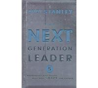 The Next Generation Leader: 5 Essentials for Those Who Will Shape the Future