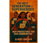 The Next Generation of Superheroes: New Protectors for Our Communities