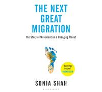 The Next Great Migration: The Story of Movement on a Changing Planet