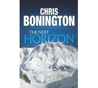 The Next Horizon: From the Eiger to the South Face of Annapurna