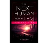 THE NEXT HUMAN SYSTEM: 1