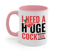 The Next I Need a Huge COCKtail Adult Joke Funny Drinking Quote Coffee Mug For Men Women(Pink & White, 11oz)