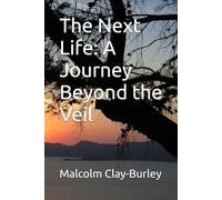 The Next Life: A Journey Beyond the Veil