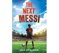 The Next Messi: Soccer Books for Kids 8-12 (The Next Messi Book Series)