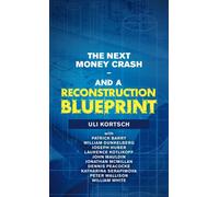 The Next Money Crash-And a Reconstruction Blueprint