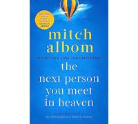 The Next Person You Meet in Heaven: A gripping and life-affirming novel from a globally bestselling author (Heaven)