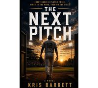 The Next Pitch: A Novel About Baseball, Pressure, and Finding Yourself Beyond the Game