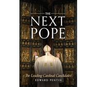 The Next Pope: The Leading Cardinal Candidates