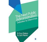 The Next Public Administration: Debates and Dilemmas