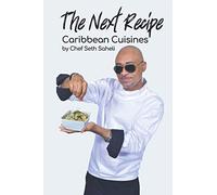 The Next Recipe: Caribbean Cuisines by Chef Saheli