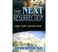The Next Resurrection: You May Never Die