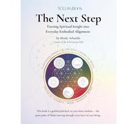 The Next Step: Turning Spiritual Insight into Everyday Embodied Alignment