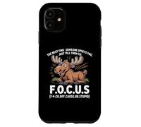 The Next Time Someone Upsets You Just Tell Them to Focus Case for iPhone 11