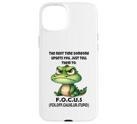 The next time someone upsets you just tell them to focus Case for iPhone 15 Plus