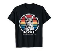 The Next Time Someone Upsets You Just Tell Them to Focus T-Shirt