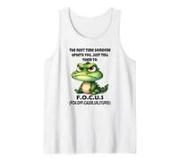 The Next time Someone upsets You just Tell Them to Focus Tank Top