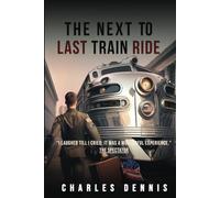 The Next To Last Train Ride